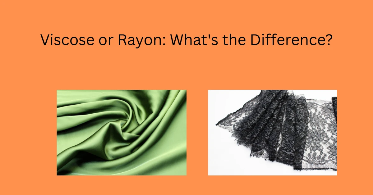 Viscose or Rayon: What's the Difference?
